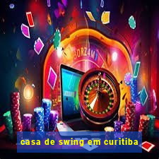 casa de swing em curitiba